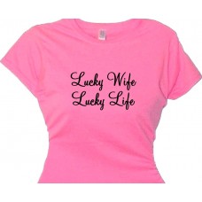 Lucky Wife Lucky Life - Women's Saying Tee